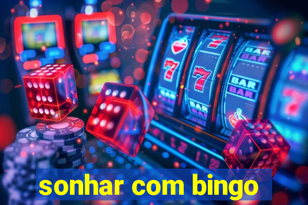 sonhar com bingo