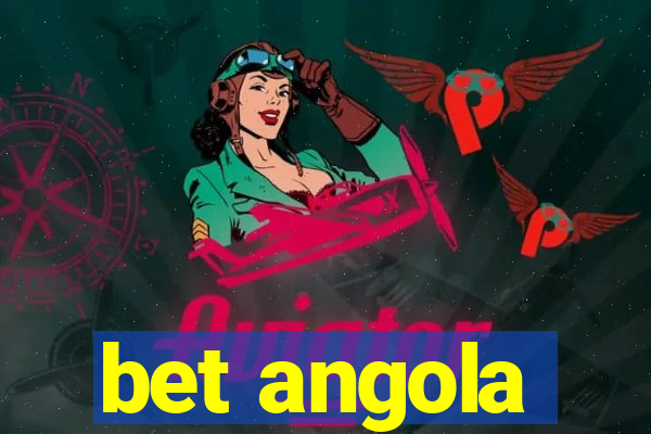 bet angola