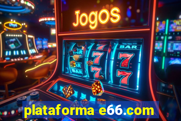 plataforma e66.com