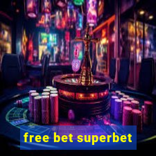 free bet superbet