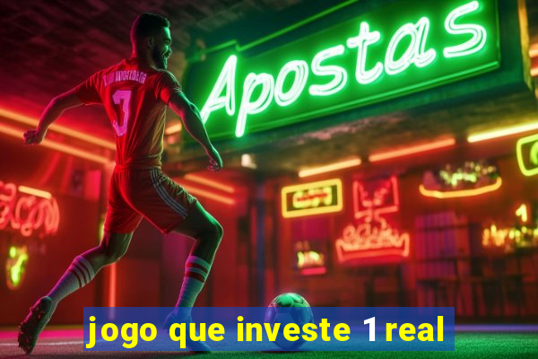 jogo que investe 1 real