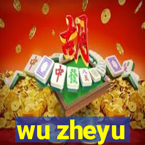 wu zheyu