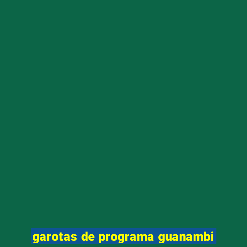 garotas de programa guanambi