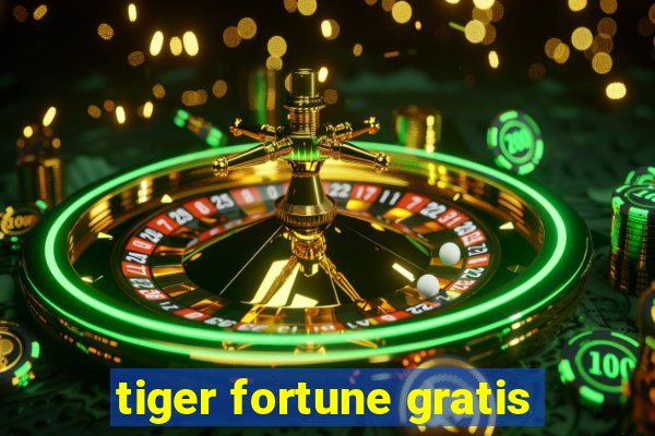 tiger fortune gratis