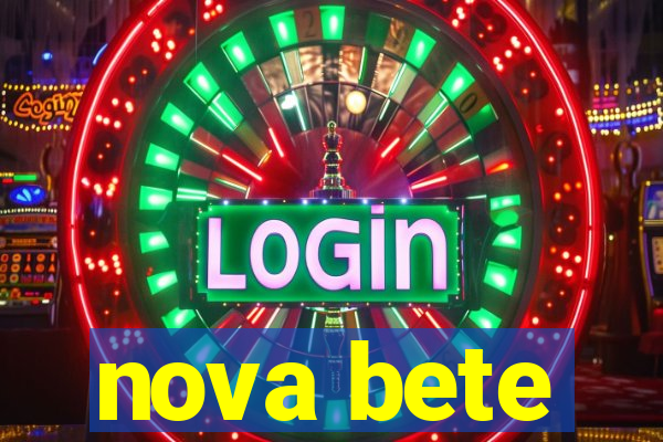 nova bete