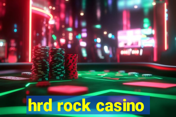 hrd rock casino