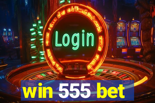 win 555 bet