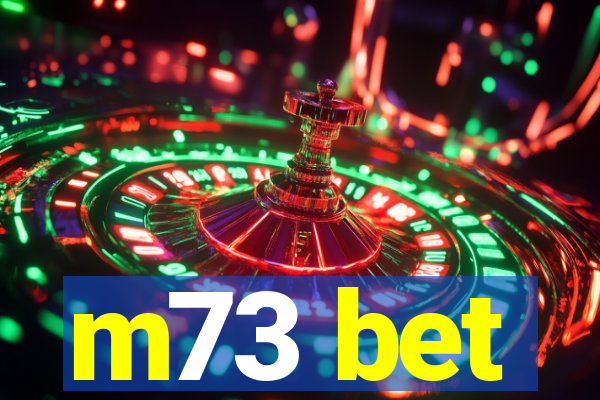 m73 bet