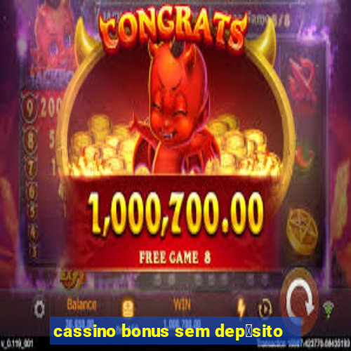 cassino bonus sem dep贸sito