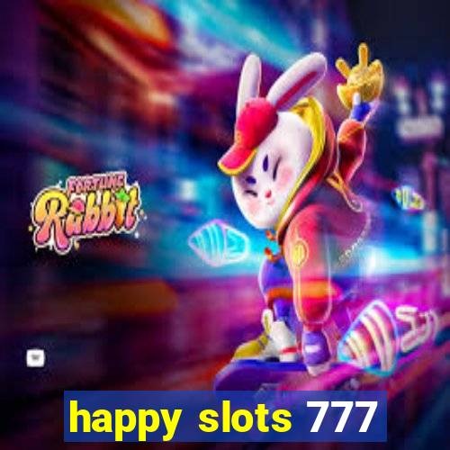 happy slots 777