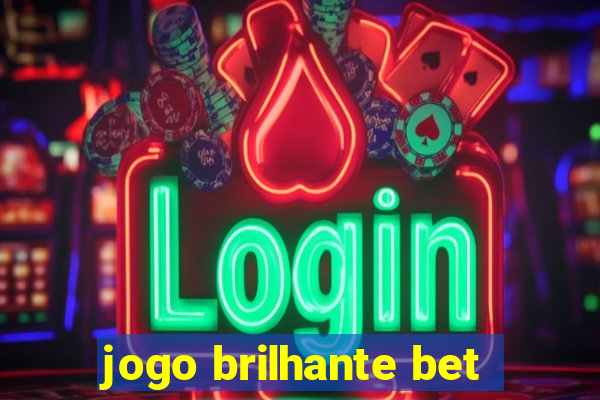 jogo brilhante bet