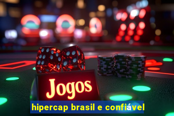 hipercap brasil e confiável