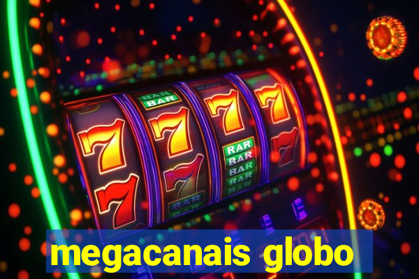 megacanais globo