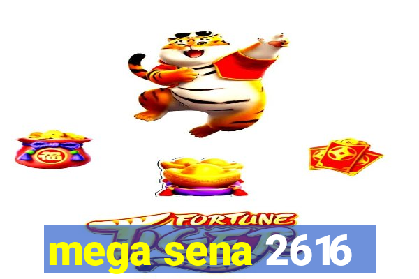 mega sena 2616