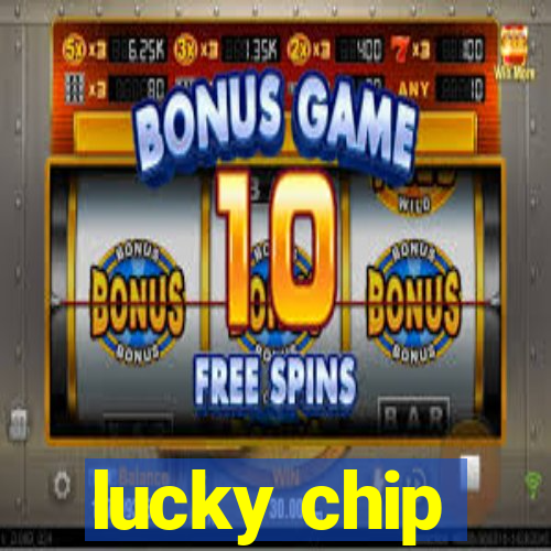 lucky chip