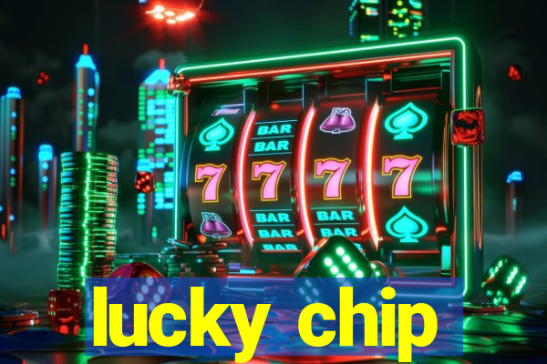 lucky chip