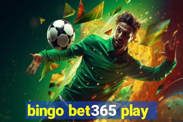 bingo bet365 play