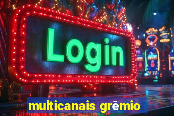 multicanais grêmio