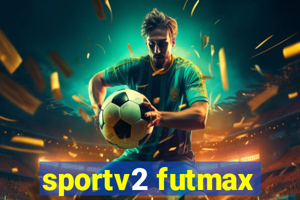 sportv2 futmax