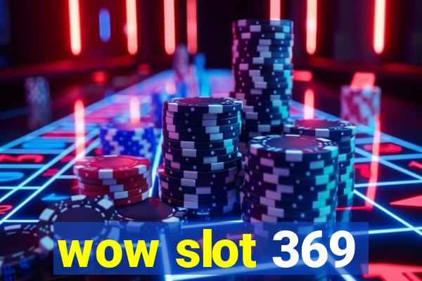 wow slot 369