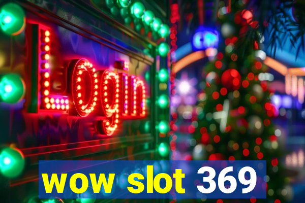 wow slot 369