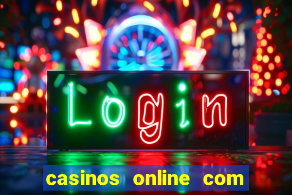 casinos online com bonus sem deposito