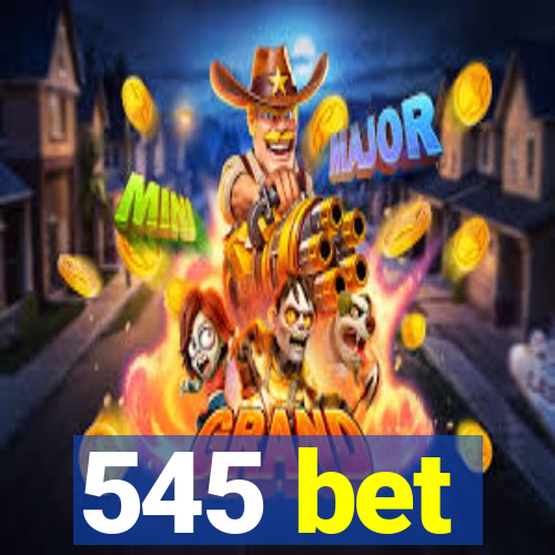 545 bet