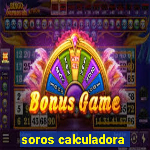 soros calculadora