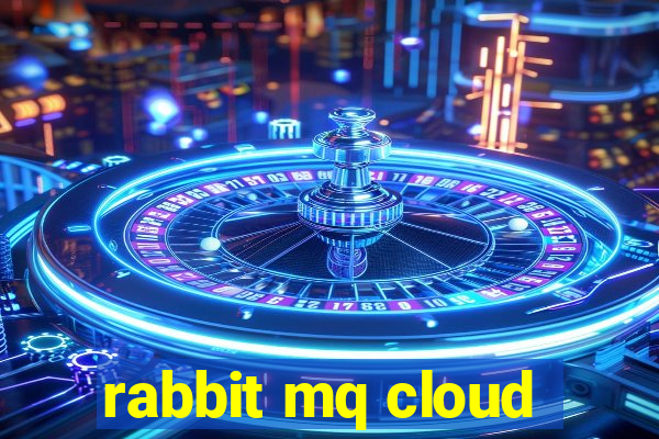 rabbit mq cloud