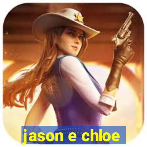 jason e chloe