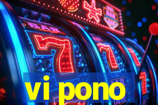 vi pono