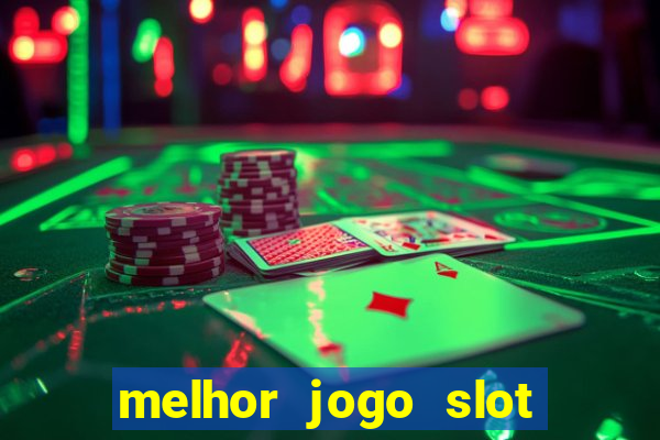 melhor jogo slot para ganhar dinheiro