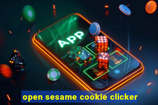 open sesame cookie clicker