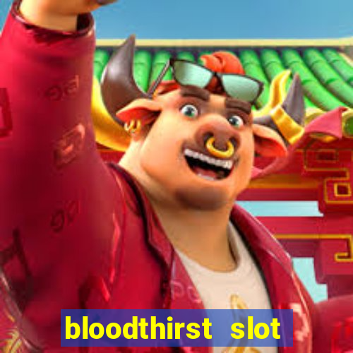 bloodthirst slot free play