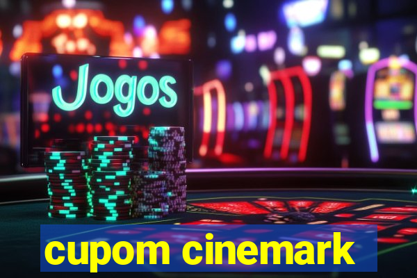 cupom cinemark