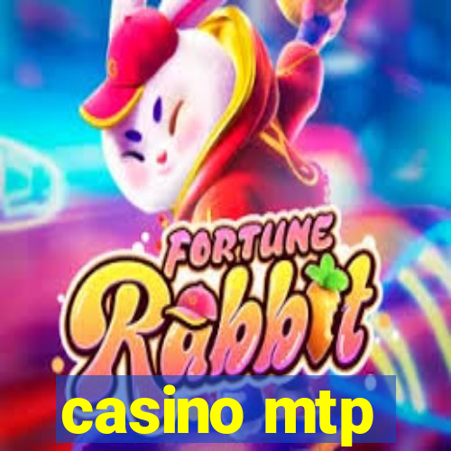 casino mtp