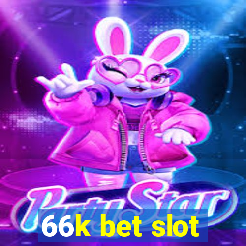 66k bet slot