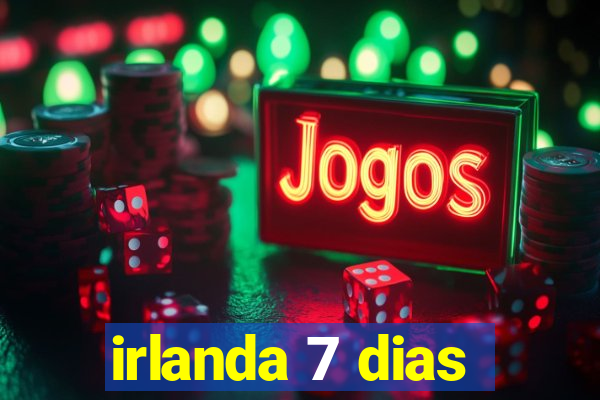 irlanda 7 dias