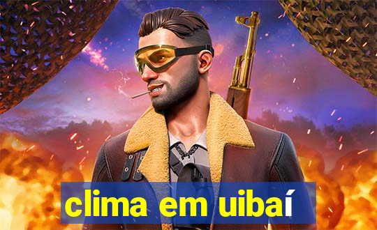 clima em uibaí