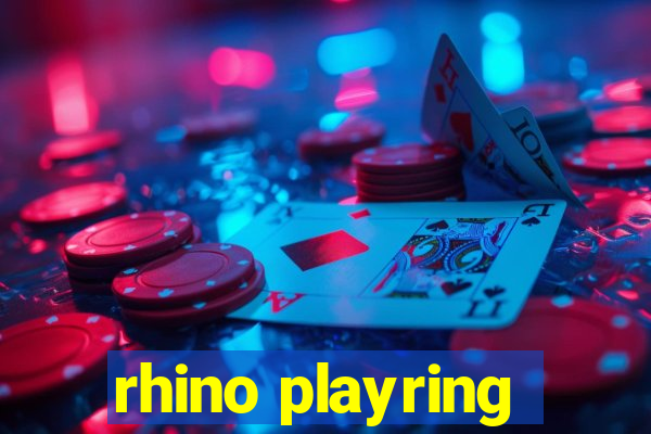 rhino playring