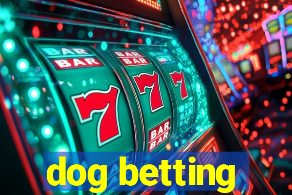 dog betting