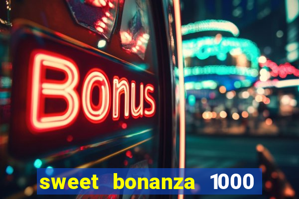 sweet bonanza 1000 demo slot