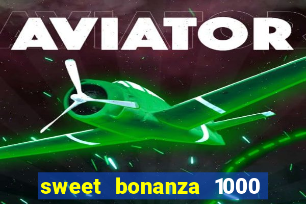 sweet bonanza 1000 demo slot