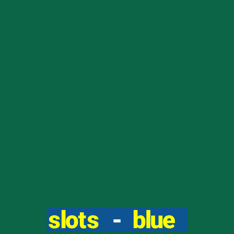 slots - blue diamond casino