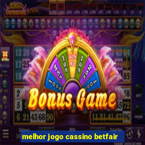 melhor jogo cassino betfair