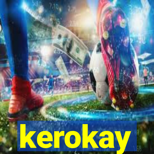 kerokay