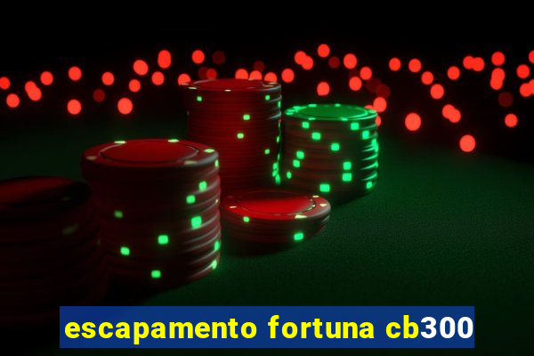 escapamento fortuna cb300