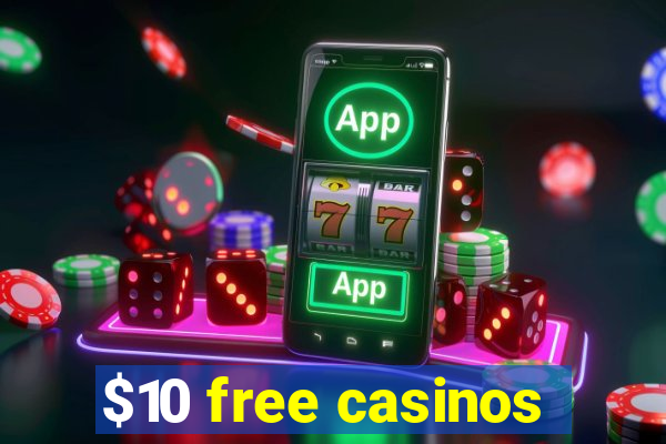 $10 free casinos