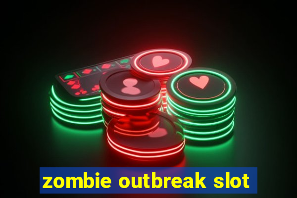 zombie outbreak slot