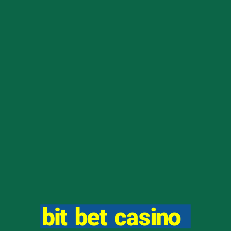 bit bet casino